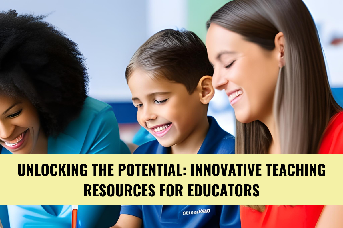Unlocking the Potential: Innovative Teaching Resources for Educators